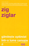 Gandeste optimist intr-o lume cenusie - Zig Ziglar