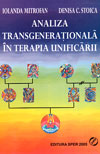 Analiza transgenerationala in terapia unificarii: o noua abordare experientiala a familiei (Vol. 2 - Integrarea radacinilor sau dulapul cu haine vechi) - Iolanda Mitrofan