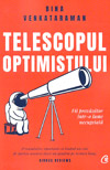 Telescopul optimistului. Fii prevazator intr-o lume necugetata - Bina Venkataraman
