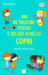 100 de trucuri pentru o relatie mai buna cu copiii - Danie Beaulieu