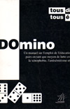 (A) Domino. Un manuel sur l'emploi de l'education par groupes de pairs en tant que moyen de lutte contre le racisme, la xenophobie, l'antisemitisme et l'intolerance - Autori multipli 