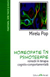 Homeopatie in psihoterapie. Remedii in terapia cognitiv-comportamentala - Mirela Pop