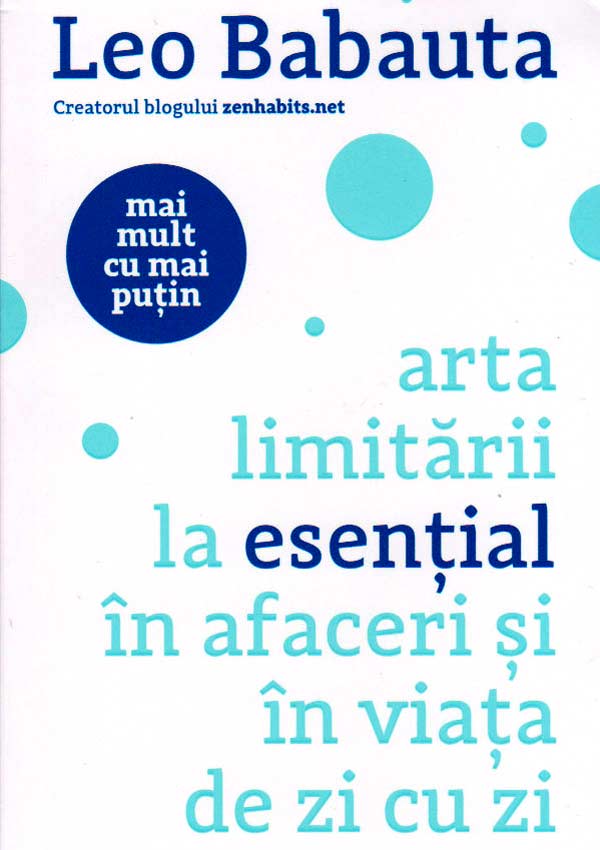 Mai mult cu mai putin - Leo Babauta