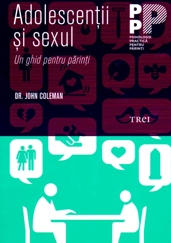 Adolescentii si sexul. Un ghid pentru parinti - John Coleman