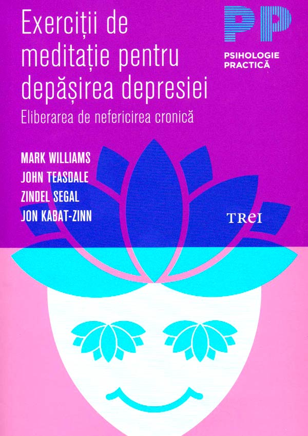 Exercitii de meditatie pentru depasirea depresiei - Mark Williams