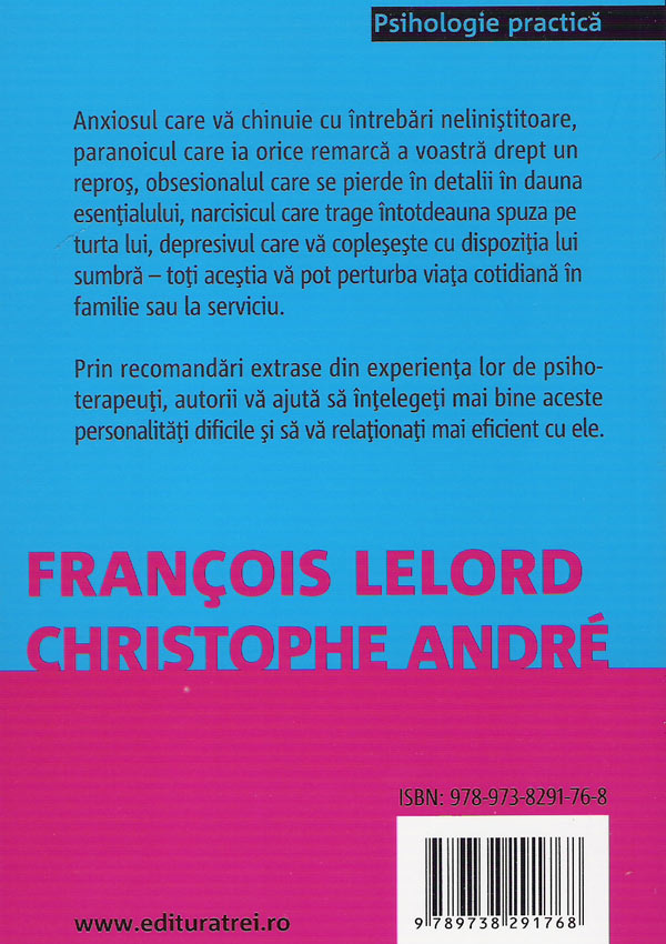 Cum sa ne purtam cu personalitatile dificile - Francois Lelord