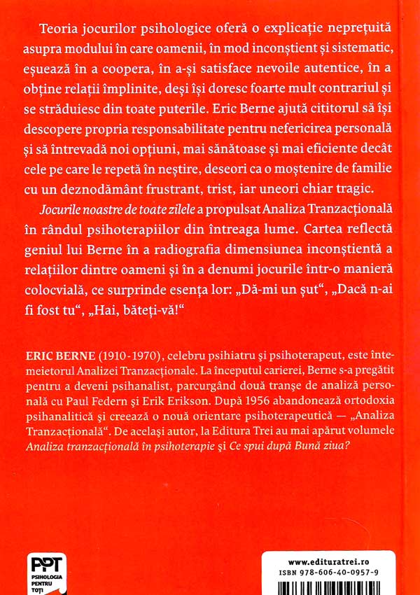 Jocurile noastre de toate zilele. Psihologia relatiilor umane - Eric Berne