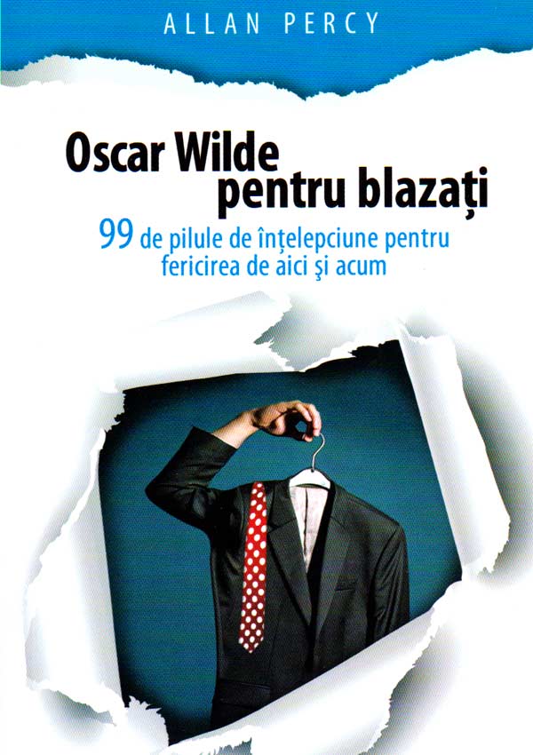 Oscar Wilde pentru blazati - Allan Percy
