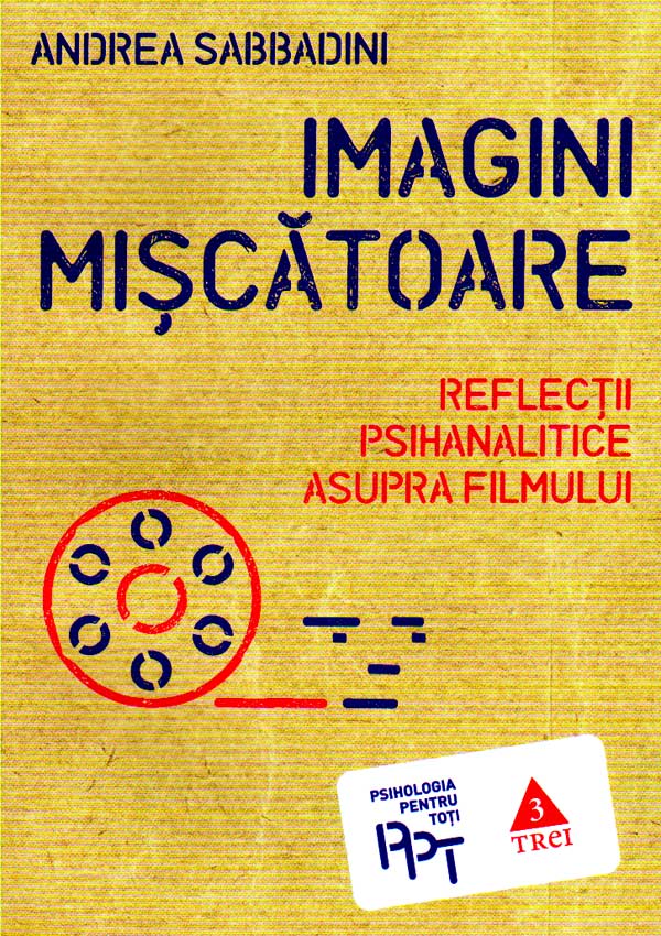 Imagini miscatoare. Reflectii psihanalitice asupra filmului - Andrea Sabbadini
