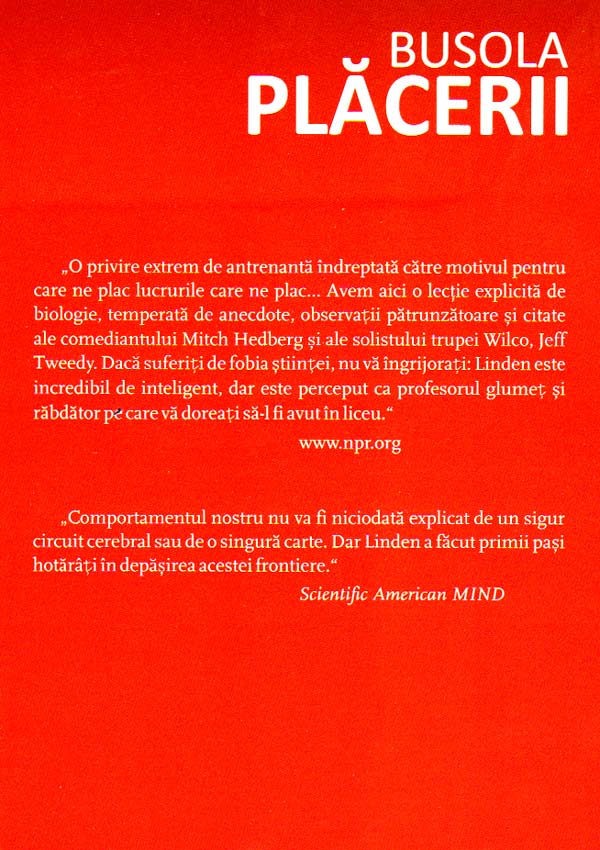Busola placerii. De ce ne plac jocurile, mancarea nesanatoasa, alcoolul, orgasmul si marijuana - David J. Linden