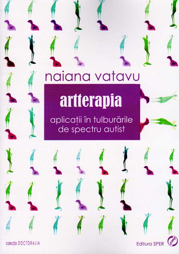 Artterapia. Aplicatii in tulburarile de spectru autist - Naiana Vatavu