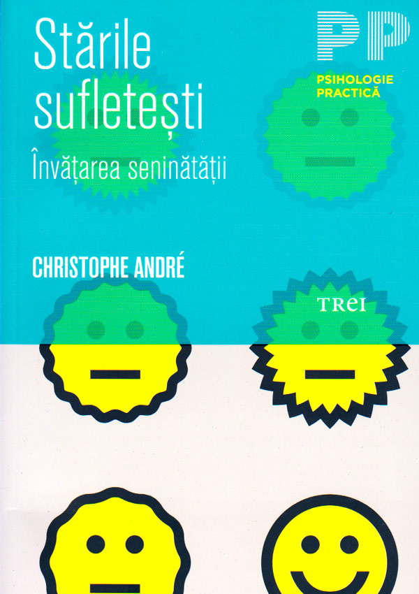 Starile sufletesti. Invatarea seninatatii - Christophe Andre