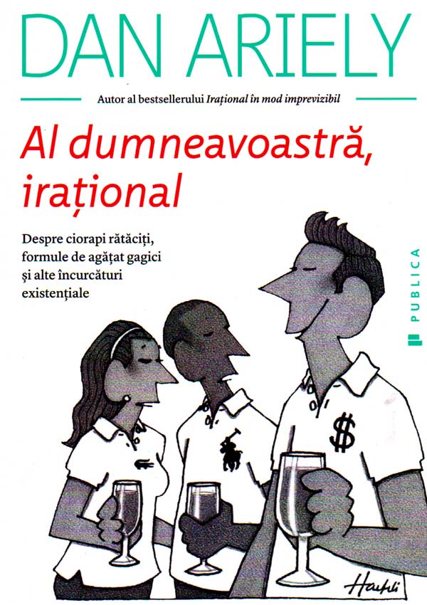 Al dumneavoastra, irational - Dan Ariely