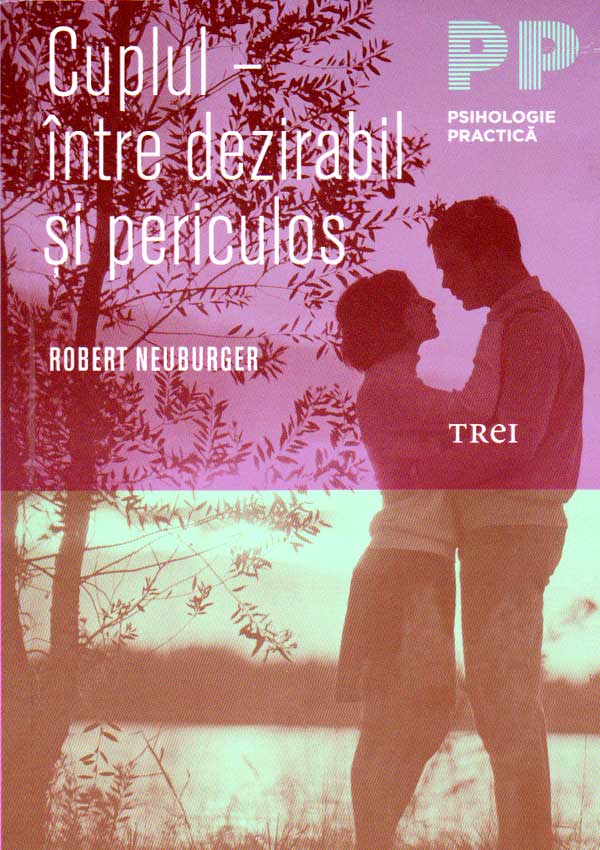 Cuplul intre dezirabil si periculos - Robert Neuburger