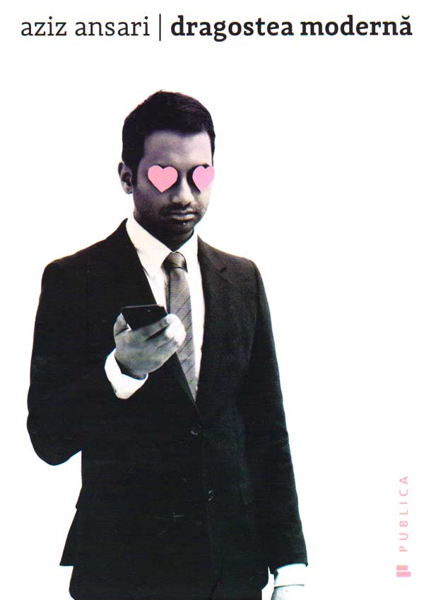 Dragostea moderna - Aziz Ansari