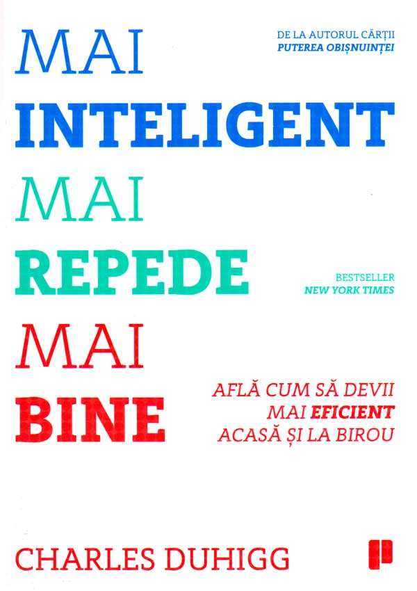 Mai inteligent, mai repede, mai bine - Charles Duhigg
