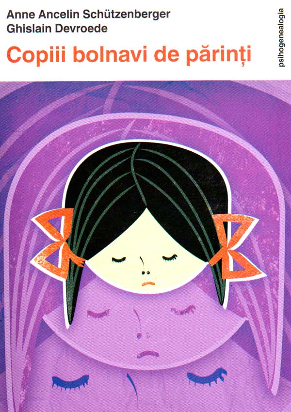 Copiii bolnavi de parinti - Anne Ancelin Schutzenberger