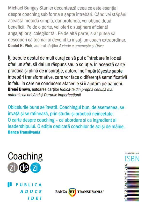 Coaching zi de zi. Spune mai putin, intreaba mai mult si schimba pentru totdeauna felul in care conduci - Michael Bungay Stanier