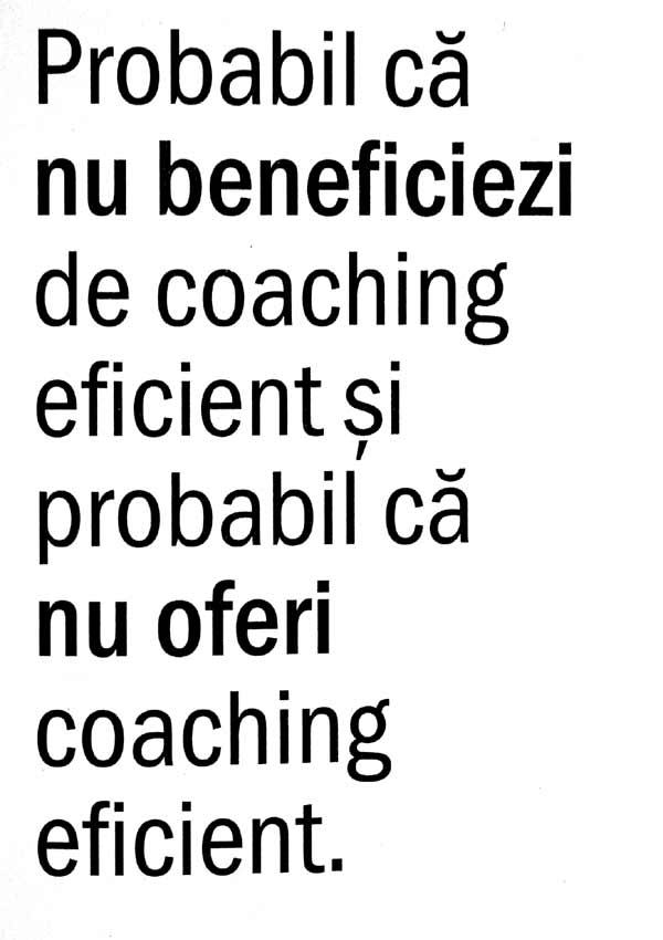 Coaching zi de zi. Spune mai putin, intreaba mai mult si schimba pentru totdeauna felul in care conduci - Michael Bungay Stanier