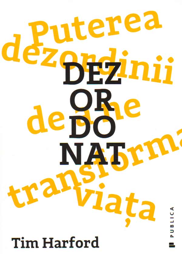 Dezordonat. Puterea dezordinii de a ne transforma viata - Tim Harford