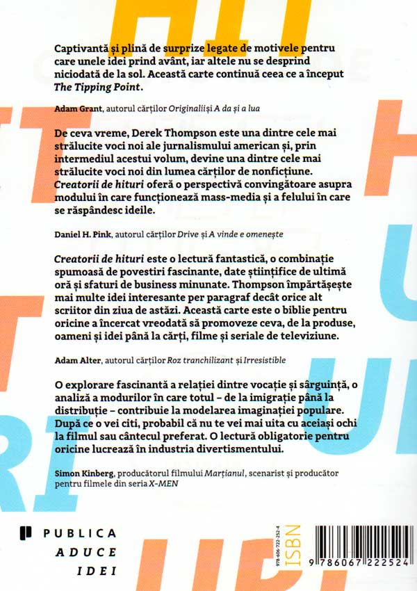 Creatorii de hituri. Stiinta popularitatii intr-o lume distrata - Derek Thompson