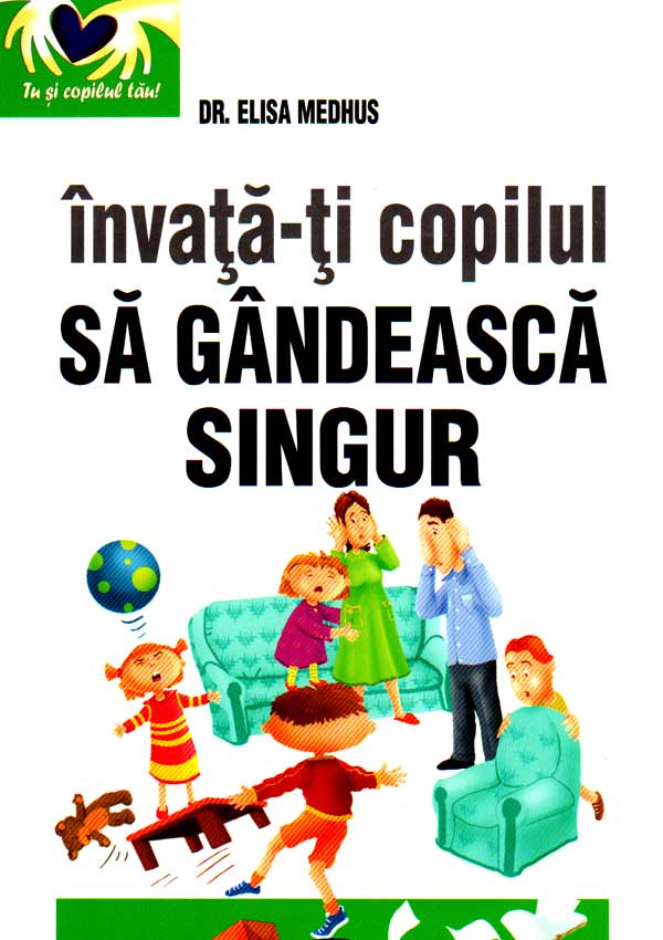 Invata-ti copilul sa gandeasca singur - Elisa Medhus