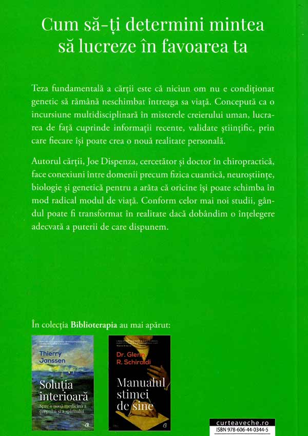 Distruge-ti obiceiurile nocive! Cum sa-ti determini mintea sa lucreze in favoarea ta - Joe Dispenza