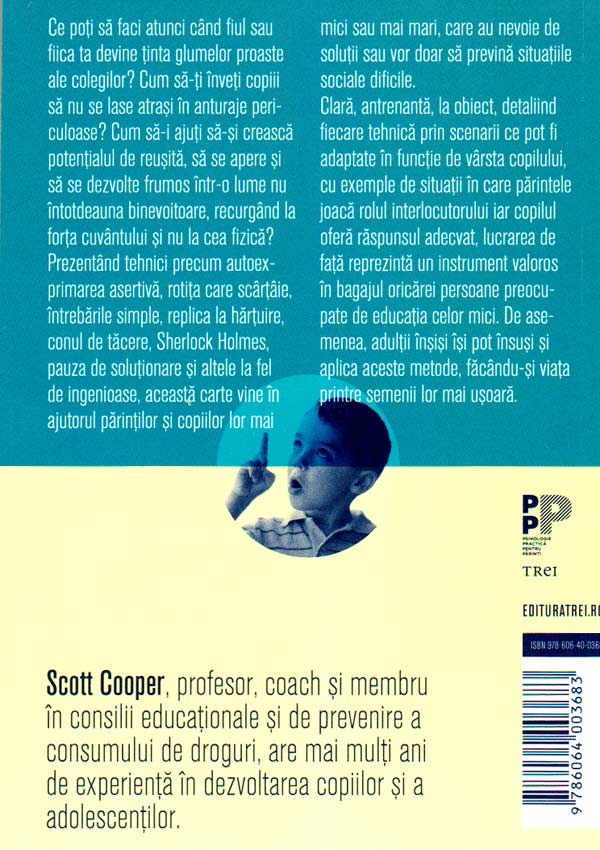 Alege cuvintele, nu batele si pietrele. 7 metode prin care copilul tau sa se descurce cu hartuirea, conflictul si alte situatii dificile - Scott Cooper
