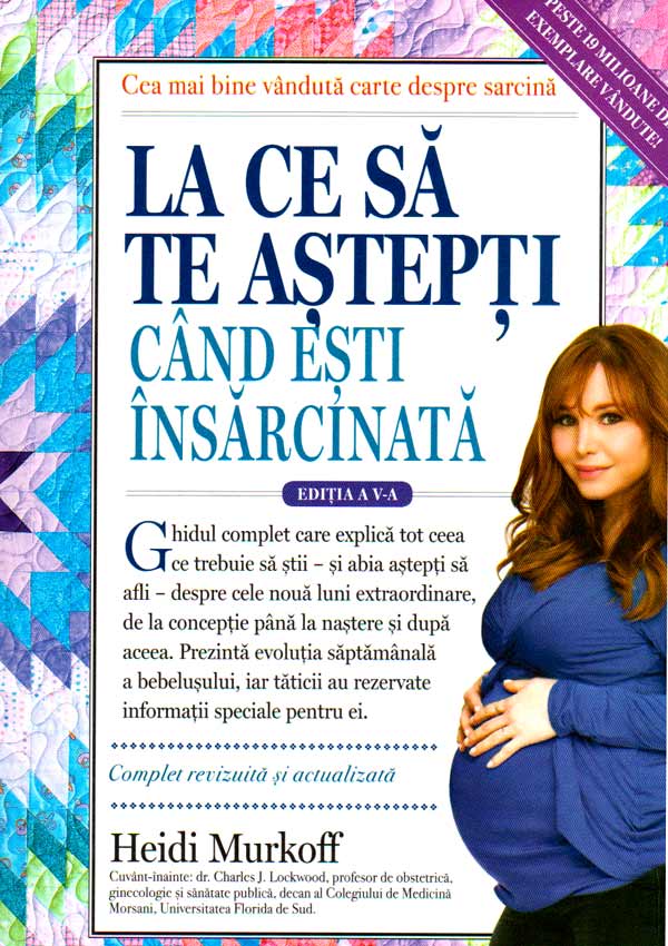 La ce sa te astepti cand esti insarcinata - Heidi Murkoff