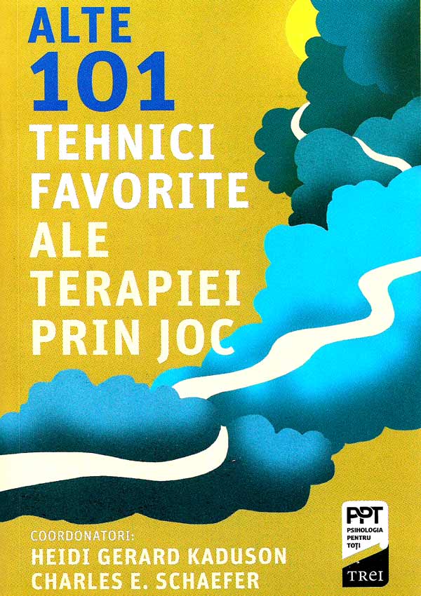 Alte 101 tehnici favorite ale terapiei prin joc - Heidi Gerard Kaduson