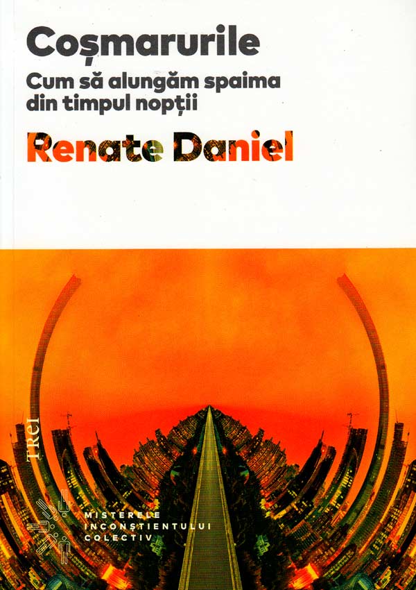 Cosmarurile. Cum sa alungam spaima din timpul noptii - Renate Daniel