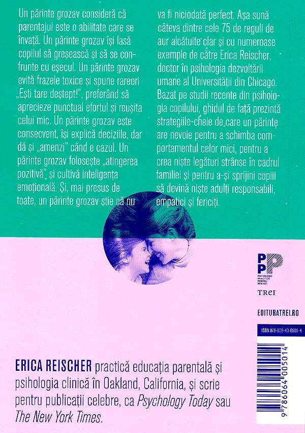 Ce face un parinte grozav. 75 de strategii verificate pentru a creste niste copii fantastici - Erica Reischer