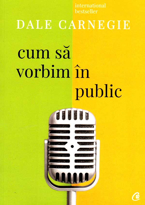 Cum sa vorbim in public - Dale Carnegie