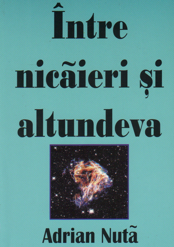 Intre nicaieri si altundeva - Adrian Nuta
