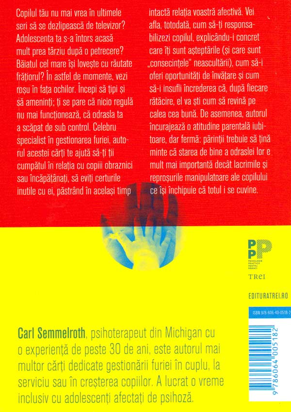 Cand parintii se enerveaza. O noua abordare pentru a intelege si solutiona conflictele din familie - Carl Semmelroth