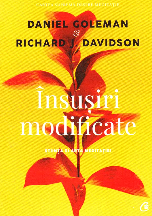 Insusiri modificate. Stiinta si arta meditatiei - Daniel Goleman