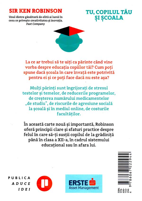 Tu, copilul tau si scoala. Cum sa ajungi la cea mai buna educatie - Ken Robinson