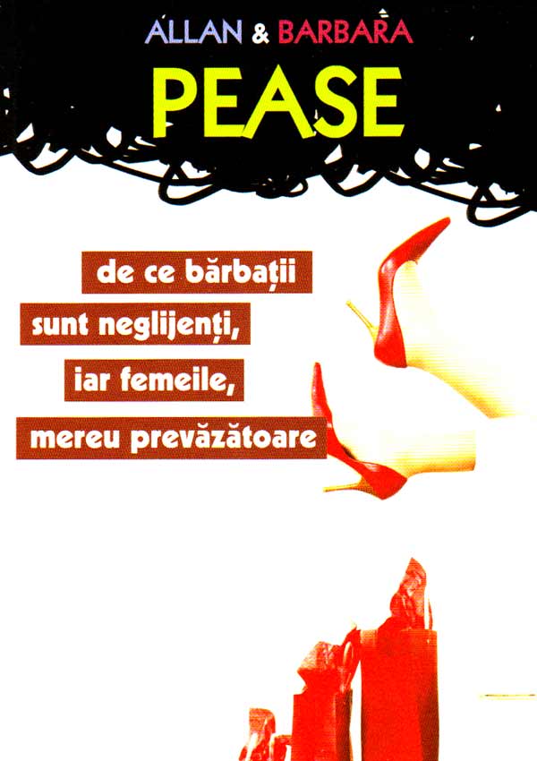 De ce barbatii sunt neglijenti, iar femeile, mereu prevazatoare - Allan & Barbara Pease