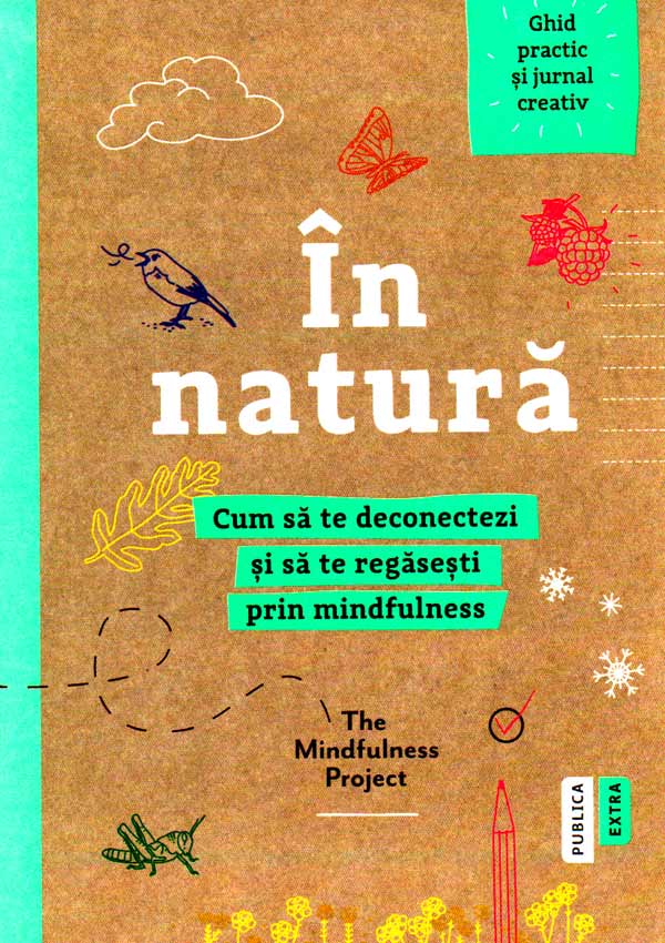 In natura. Cum sa te deconectezi si sa te regasesti prin mindfulness - Alexandra Frey