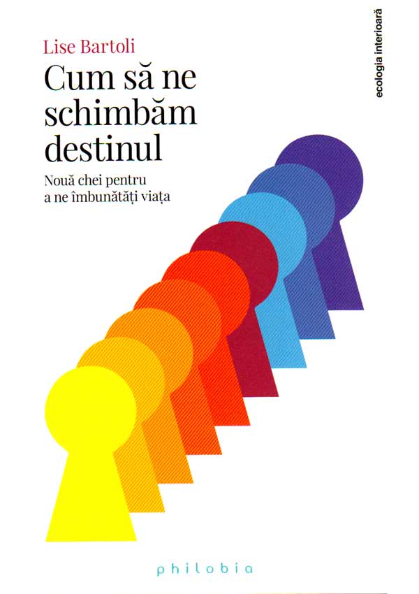 Cum sa ne schimbam destinul - Lise Bartoli