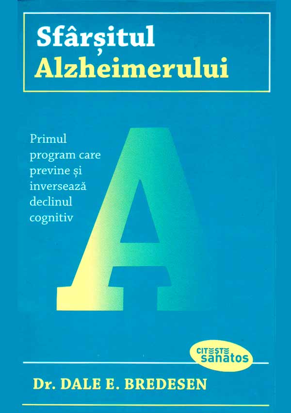 Sfarsitul Alzheimerului - Dale E. Bredesen