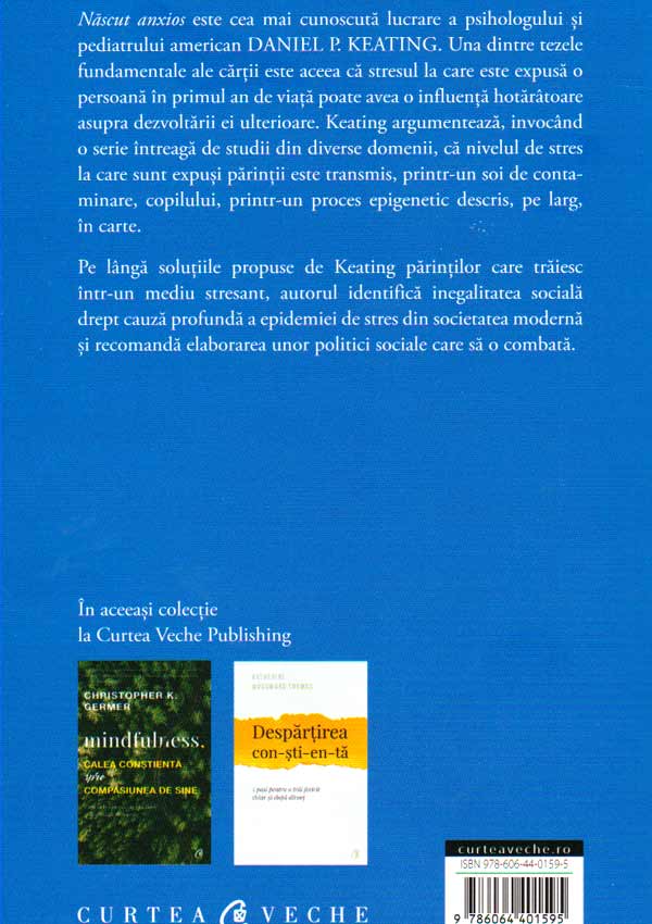 Nascut anxios. Scapa de impactul dificultatilor din primii ani de viata - Daniel Keating