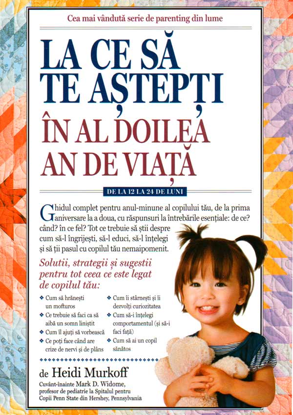 La ce sa te astepti in al doilea an de viata: de la 12 la 24 de luni - Heidi Murkoff