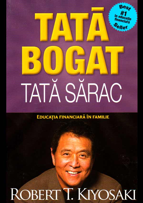 Tata bogat, tata sarac. Educatia financiara in familie - Robert T. Kiyosaki
