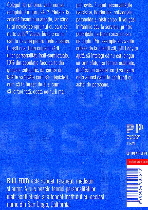 5 tipuri de persoane care iti pot distruge viata. Narcisici, sociopati si alte persoane inalt-conflictuale - Bill Eddy