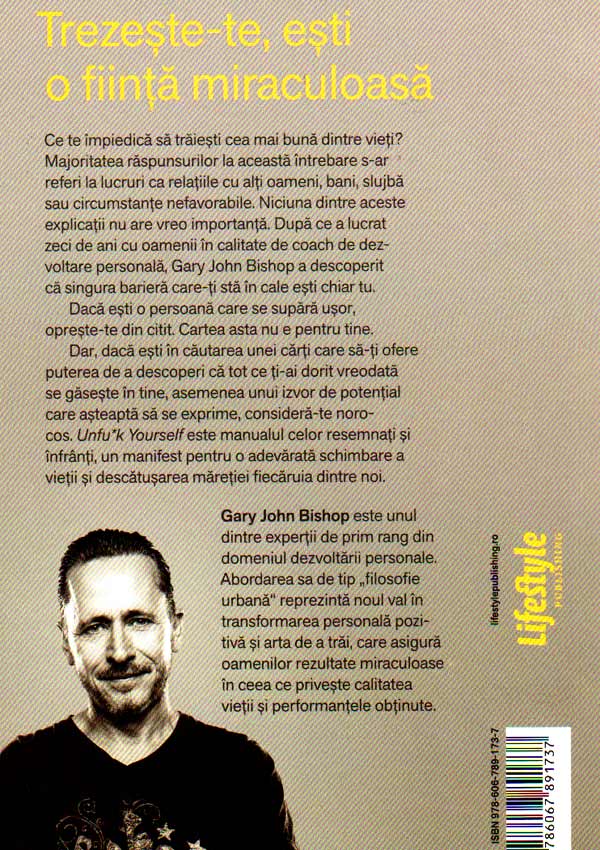 Unfu*k Yourself. Elibereaza-ti mintea si traieste-ti viata - Gary John Bishop