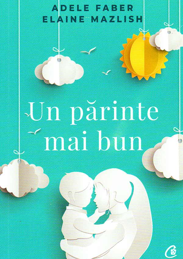 Un parinte mai bun - Adele Faber
