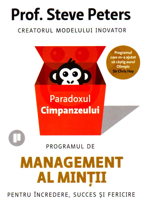 Paradoxul Cimpanzeului. Programul de management al mintii pentru incredere, succes si fericire - Steve Peters