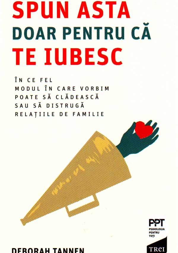 Spun asta doar pentru ca te iubesc - Deborah Tannen