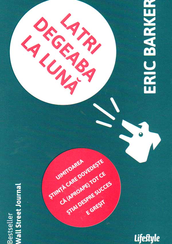 Latri degeaba la luna - Eric Barker